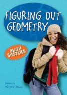 Figuring Out Geometry di Rebecca Wingard-Nelson edito da Enslow Publishers