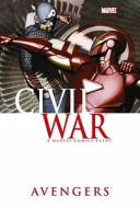 Civil War: Avengers di Warren Ellis, Ed Brubaker, Daniel Knauf, Christios Gage, Brian Reed, Brian Michael Bendis edito da Marvel Comics