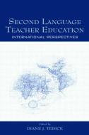 Second Language Teacher Education di Diane J. Tedick edito da Routledge