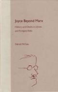 Joyce Beyond Marx di Patrick Mcgee edito da University Press Of Florida