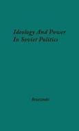 Ideology and Power in Soviet Politics di Zbigniew K. Brzezinski, Unknown edito da Greenwood