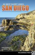 50 Best Short Hikes: San Diego di Don Endicott, Jerry Schad edito da WILDERNESS PR