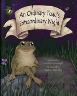 An Ordinary Toad's Extraordinary Night di Joanne L. McGonagle edito da Ainsley Press