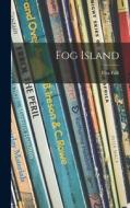 Fog Island di Elsa Falk edito da LIGHTNING SOURCE INC