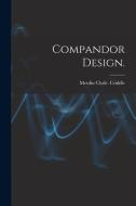 Compandor Design. di Merdin Clyde Criddle edito da LIGHTNING SOURCE INC