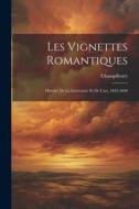 Les Vignettes Romantiques: Histoire De La Littérature Et De L'art, 1825-1840 di Champfleury edito da LEGARE STREET PR