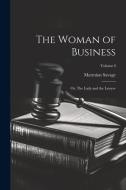 The Woman of Business; or, The Lady and the Lawyer; Volume I di Marmion Savage edito da LEGARE STREET PR