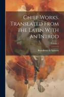 Chief Works. Translated From the Latin With an Introd; Volume 2 di Benedictus De Spinoza edito da LEGARE STREET PR