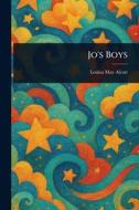 Jo's Boys di Louisa May Alcott edito da Creative Media Partners, LLC