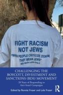 Challenging The Boycott, Divestment And Sanctions (BDS) Movement edito da Taylor & Francis Ltd