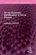 On The Economic Identification Of Social Classes di Guglielmo Carchedi edito da Taylor & Francis Ltd