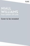 Four Letters Of Love di Niall Williams edito da Pan Macmillan