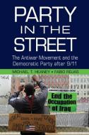 Party in the Street di Michael T. Heaney, Fabio Rojas edito da Cambridge University Press