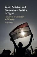 Youth Activism and Contentious Politics in Egypt di Nadine (American University in Cairo) Sika edito da Cambridge University Press