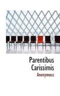 Parentibus Carissimis di Anonymous edito da Bibliolife