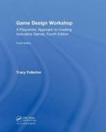 Game Design Workshop di Tracy (University of Southern California Fullerton edito da Taylor & Francis Ltd
