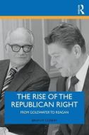 The Rise of the Republican Right di Brian M. (Suffolk University Conley edito da Taylor & Francis Ltd