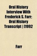 Oral History Interview With Frederick S. di Farr edito da General Books