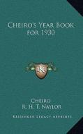 Cheiro's Year Book for 1930 di Cheiro, R. H. T. Naylor edito da Kessinger Publishing