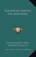 Samantha Among the Brethren di Josiah Allen's Wife, Marietta Holley edito da Kessinger Publishing