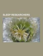 Sleep Researchers di Source Wikipedia edito da University-press.org
