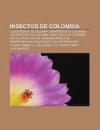 Insectos de Colombia di Fuente Wikipedia edito da Books LLC, Reference Series