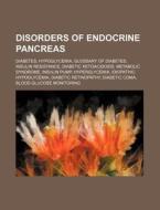 Disorders Of Endocrine Pancreas: Diabete di Source Wikipedia edito da Books LLC, Wiki Series
