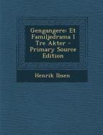 Gengangere: Et Familjedrama I Tre Akter di Henrik Ibsen edito da Nabu Press