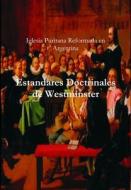 Estandares Doctrinales de Westminster di Iglesia Puritana Reformada. . . Argentina edito da Lulu.com