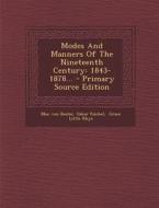 Modes and Manners of the Nineteenth Century: 1843-1878... di Max Von Boehn, Oskar Fischel edito da Nabu Press