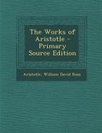 The Works of Aristotle di Aristotle, William David Ross edito da Nabu Press