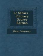 Le Sahara di Henri Schirmer edito da Nabu Press
