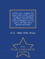 Little Wars di H G 1866-1946 Wells edito da War College Series
