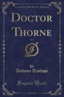 Doctor Thorne, Vol. 2 (classic Reprint) di Anthony Trollope edito da Forgotten Books