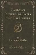 Cambrian Picture, Or Every One Has Errors, Vol. 2 Of 3 (classic Reprint) di Ann Julia Hatton edito da Forgotten Books