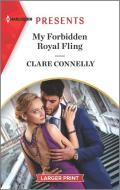 My Forbidden Royal Fling: An Uplifting International Romance di Clare Connelly edito da HARLEQUIN SALES CORP