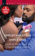 Love in New York & Cherish My Heart: A 2-In-1 Collection di Shirley Hailstock, Janice Sims edito da HARLEQUIN SALES CORP