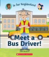 Meet a Bus Driver! di Jodie Shepherd edito da CHILDRENS PR