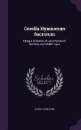 Corolla Hymnorum Sacrorum di John Lord Hayes edito da Palala Press