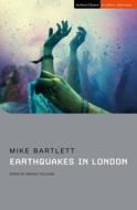 Earthquakes in London di Mike Bartlett edito da METHUEN