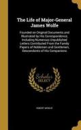 LIFE OF MAJOR-GENERAL JAMES WO di Robert Wright edito da WENTWORTH PR