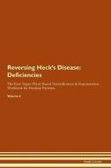 Reversing Heck's Disease: Deficiencies The Raw Vegan Plant-Based Detoxification & Regeneration Workbook for Healing Pati di Health Central edito da LIGHTNING SOURCE INC