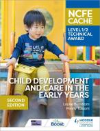 NCFE CACHE Level 1/2 Technical Award In Child Development And Care In The Early Years Second Edition di Louise Burnham, Penny Tassoni edito da Hodder Education