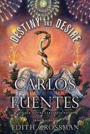 Destiny and Desire di Carlos Fuentes edito da RANDOM HOUSE