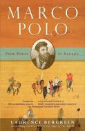 Marco Polo: From Venice to Xanadu di Laurence Bergreen edito da VINTAGE