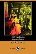 The Starbucks (illustrated Edition) (dodo Press) di Opie Percival Read edito da Dodo Press