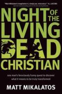 Night Of The Living Dead Christian di Matt Mikalatos edito da Tyndale House Publishers