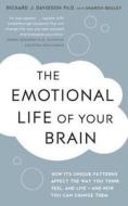 The Emotional Life Of Your Brain di Sharon Begley, Richard Davidson edito da Hodder & Stoughton General Division