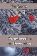 Strawberries In December di Joy Rocco edito da America Star Books
