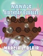 Nana's Birthday Bubbles di Marcia L. Blair edito da America Star Books